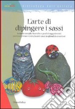 L'arte di dipingere i sassi libro