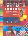 Enciclopedia degli schemi di colore. Imparare a combinare i colori per ottenere lo stile che desiderate libro