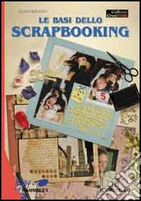Le basi dello scrapbooking libro