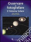 Osservare e fotografare il sistema solare libro