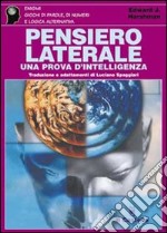 Pensiero laterale. Una prova d'intelligenza libro