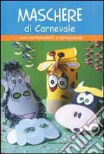 Maschere di carnevale. Ediz. illustrata