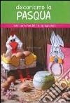 Decoriamo la Pasqua libro