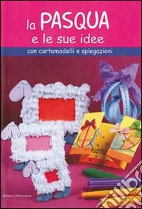La Pasqua e le sue idee