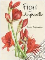 Fiori ad acquarello. Ediz. illustrata libro