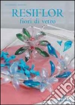 Resiflor fiori di vetro libro