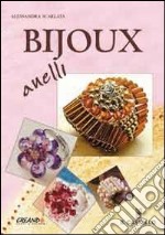 Bijoux. Anelli. Ediz. illustrata libro