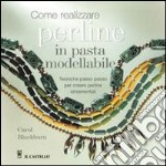 Come realizzare perline in pasta modellabile libro