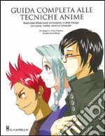 Guida completa alle tecniche anime. Ediz. illustrata libro