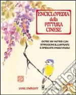 Enciclopedia della pittura cinese. Ediz. illustrata libro