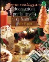 Decorazioni per la tavola di Natale. Ediz. illustrata libro di Pinder Polly