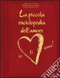 La piccola enciclopedia dell'amore