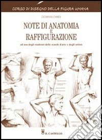 Note di anatomia e raffigurazione. Ediz. illustrata libro