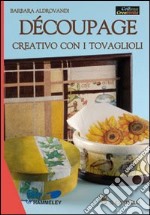 Découpage creativo con i tovaglioli libro