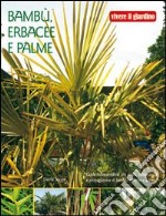 Bambù, erbacee e palme. Ediz. illustrata libro