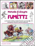 Manuale del disegno a fumetti. Ediz. illustrata