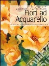 Fiori ad acquarello. Ediz. illustrata libro di Whittle Janet