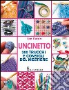 Uncinetto. 300 trucchi e consigli del mestiere libro