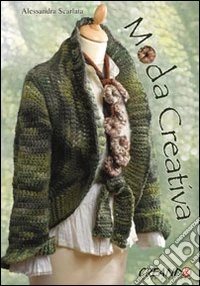 Moda creativa. Ediz. illustrata libro