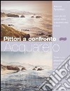 Pittori a confronto. Acquarello libro