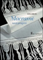 Macramè. Nuovi progetti libro