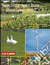 Bioedilizia, agricoltura e allevamento biologici. Ediz. illustrata libro