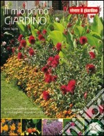 Il mio primo giardino. Ediz. illustrata libro