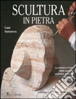 Scultura in pietra. Ediz. illustrata