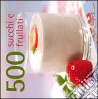 500 succhi e frullati