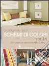 Enciclopedia degli schemi di colori neutri. 200 schemi di colori neutri per la casa libro
