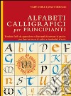 Alfabeti calligrafici per principianti libro