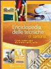 Enciclopedia delle tecniche di sartoria. Come creare abiti alla moda con il