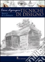 Come dipingere. Tecniche di disegno libro