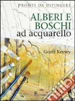 Alberi e boschi ad acquarello. Ediz. illustrata libro