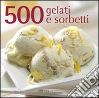 500 gelati e sorbetti