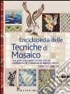 Enciclopedia delle tecniche di mosaico libro