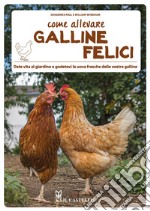 Come allevare galline felici libro