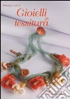 Gioielli in tessitura libro di Ciotti Donatella