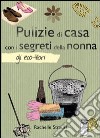 Pulizie di casa con i segreti della nonna libro di Strauss Rachelle