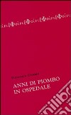 Anni di piombo in ospedale libro