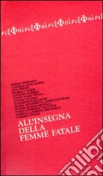 All'insegna della femme fatale libro