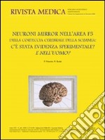 Neuroni mirror nell'area F5 della corteccia cerebrale della scimmia. C'è stata evidenza sperimentale? E nell'uomo? Ediz. italiana e inglese