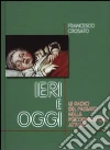 Ieri e oggi. Le radici del passato nella psicopatologia attuale libro di Crosato Francesco