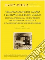 Organizzazione del lavoro e gestione del rischio clinico nell'area radiologica e radioterapica tra innovazione tecnologica e umanizzazione... Ediz. italiana e ingles libro