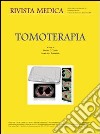 Tomoterapia. Ediz. italiana e inglese libro