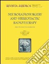 Neuroradiosurgery and stereotactic radiotherapy. State of the art and future developments. Ediz. italiana e inglese libro