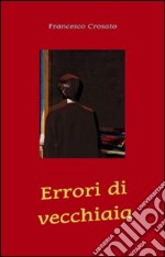 Errori di vecchiaia libro