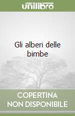 Gli alberi delle bimbe libro