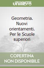 Geometria. Nuovi orientamenti. Per le Scuole superiori (1) libro