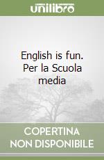 English is fun. Per la Scuola media libro